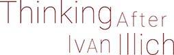 Logo Thinking After Ivan Illich x80